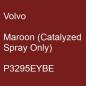 Preview: Volvo, Maroon (Catalyzed Spray Only), P3295EYBE.